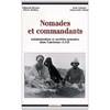 Nomades et commandants - administration et sociétés nomades dans l'ancienne A.O.F., administration et sociétés nomades dans l'ancienne A.O.F.