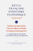 Les métamorphoses du contrôle. La surveillance bancaire en longue durée, Varieties of supervision. The surveillance of banks in a long-term perspective