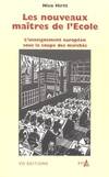 Les Nouveaux maîtres De L'Ecole. L'Enseignement européen Sous La Coupe Des Marches, l'enseignement européen sous la coupe des marchés