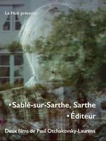 Sablé-sur-Sarthe, Sarthe - Éditeur - Deux films de Paul Otchakovsky-Laurens