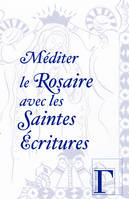 Méditer le rosaire avec les Saintes Écritures