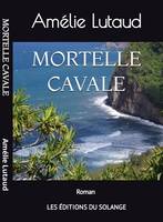 MORTELLE CAVALE