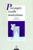 Passages, seuils, mutations, méditation sur les arcanes du son et les lieux du chant