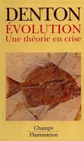 Evolution - une theorie en crise, une théorie en crise