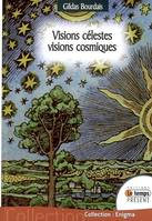 Visions célestes - Visions cosmiques