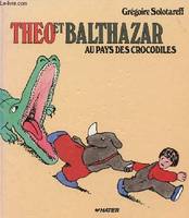 Théo et Balthazar au pays des crocodiles