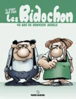 Il était une fois les Bidochons / 40 ans de bonheur absolu