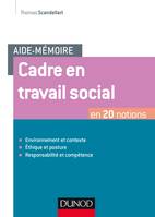 Aide-mémoire - Cadre en travail social - En 20 notions, En 20 notions