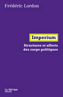 Imperium, Structures et affects des corps politiques