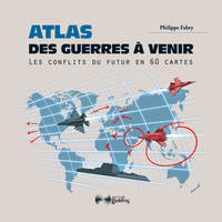 Atlas des guerres à venir, Les conflits du futur en 50 cartes