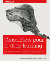 TensorFlow pour le Deep learning - De la régréssion linéaire à l'apprentissage par renforcement - collection O'Reilly, collection O'Reilly