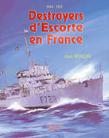 Destroyers D'Escorte En France, 1944-1972