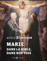 Marie, Dans la bible, dans nos vies