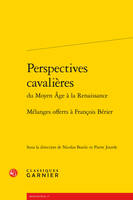 Perspectives cavalières, Mélanges offerts à François Bérier