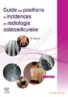 Guide des positions et incidences en radiologie ostéoarticulaire, Avec banque d'images en ligne