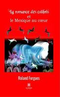 La romance des colibris et le Mexique au cœur, Romance