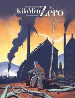 3, Kilomètre zéro - vol. 03/3, Un monde nouveau