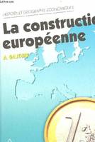 La construction européenne étapes et enjeux - 2e édition mise à jour - cycle préparatoire au haut enseignement commercial études supérieures d'histoire et de géographie., étapes et enjeux