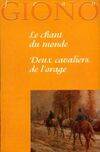 OEuvre romanesque / Jean Giono., 6, Le chant du monde / Deux cavaliers de l'orage