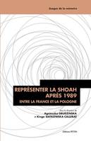 Représenter la Shoah après 1989, Entre la France et la Pologne