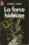 Force hideuse (La)