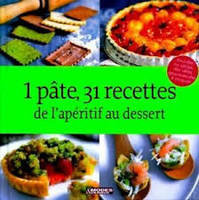 1 pâte 31 recettes de l'apéritif au dessert, sucrées ou salées, des idées gourmandes à croquer