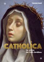 Catholica / le guide de l'art chrétien