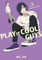 5, Play it Cool, Guys - vol. 05