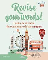 Revise your words! A1-A2, Cahier de révision du vocabulaire de base anglais (avec fichiers audio)