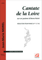 Cantate de la Loire (réduction pour voix et piano), sur un poème d’Anne Poiré