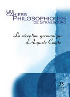 CAHIERS DE STRASBOURG, N. 35 LA RECEPTION GERMANIQUE D AUGUSTE COMTE