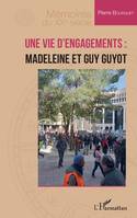 Une vie d’engagements : Madeleine et Guy Guyot