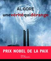 Une vérité qui dérange, l'urgence planétaire du réchauffement climatique et ce que nous pouvons faire pour y remédier