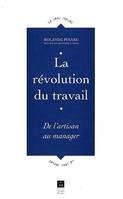 La Révolution du travail, De l'artisan au manager