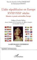 L'idée républicaine en Europe (XVIIIe-XXIe siècle), Histoire et pensée universelle, Europe - La République universelle (Volume 1)