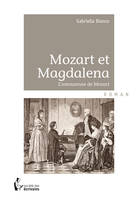 Mozart et Magdalena, L'amoureuse de Mozart