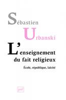 L'enseignement du fait religieux, École, république, laïcité