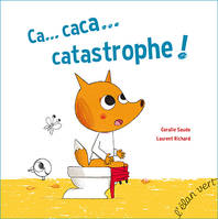 Ca... Caca... Catastrophe !