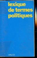 Lexique de termes politiques - Etat - Vie politique - Relation internationales -, états, vie politique, relations internationales