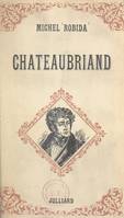 Chateaubriand, L'homme épris de grandeur