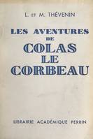 Les aventures de Colas le corbeau