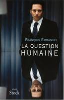 La question humaine, récit