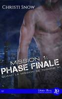 Mission 1 : Phase Finale, Quand la mission se termine #1