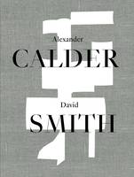 Alexander Calder and David Smith /anglais