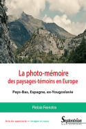 La photo-mémoire des paysages-témoins en Europe, Pays-Bas, Espagne, ex-Yougoslavie