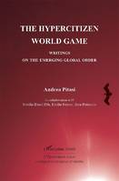 The hypercitizen world game, Writings on the emerging global order