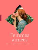 Femmes aimées : entre peinture et poésie, Entre peinture et poésie