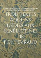 Trois textes anciens dédiés aux bénédictines de Fontevraud