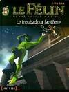 Le Félin., 2, Felin 2 - le troubadour fantome (Le)