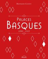 Palaces basques 1890-1935, Palaces et hôtels de Biarritz